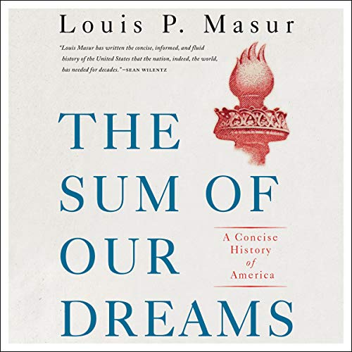The Sum of Our Dreams: A Concise History of America [Audiobook]