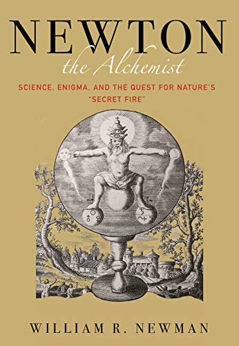 Newton the Alchemist: Science, Enigma, and the Quest for Nature's "Secret Fire" (EPUB)