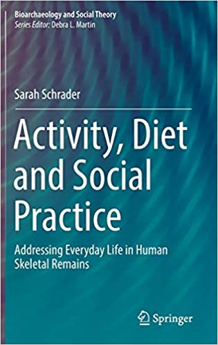 FreeCourseWeb Activity Diet and Social Practice Addressing Everyday Life in Human Skeletal Remains