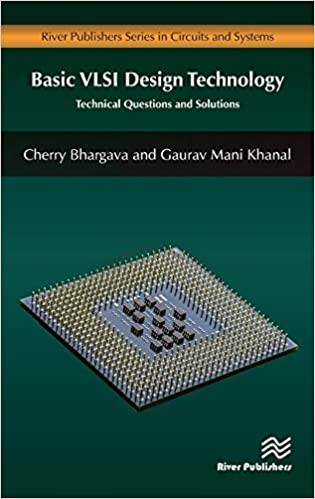 Basic VLSI Design Technology: Technical Questions and Solutions (River Publishers Series in Circuits and Systems)