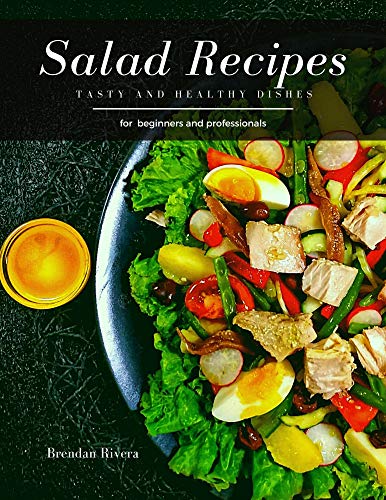 Salad Recipes: Tasty and Healthy dishes