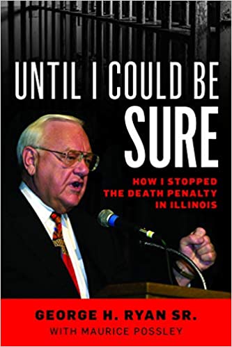 Until I Could Be Sure: How I Stopped the Death Penalty in Illinois