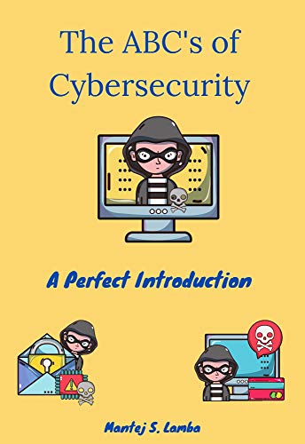 The ABC's of Cybersecurity: The Perfect Introduction