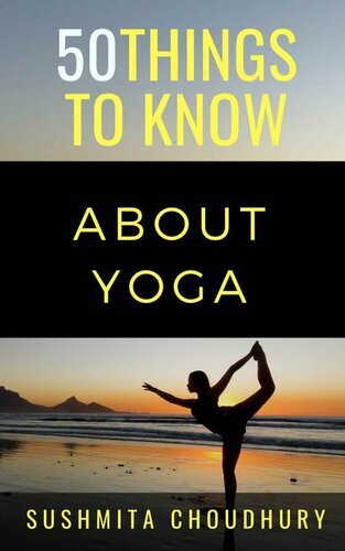 50 Things to Know About Yoga: A Yoga Book for Beginners [EPUB]