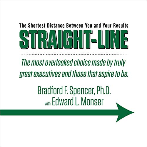 The Straight Line: The Shortest Distance Between You and Your Results [Audiobook]