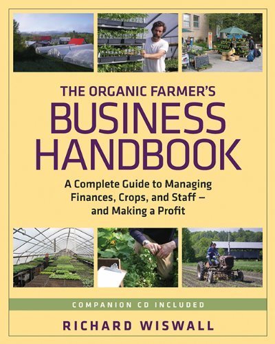The Organic Farmer's Business Handbook: A Complete Guide to Managing Finances, Crops, and Staff   and Making a Profit