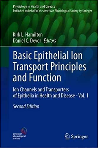 Basic Epithelial Ion Transport Principles and Function: Ion Channels and Transporters of Epithelia in Health and Disease Ed 2