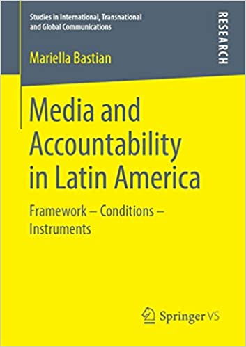 Media and Accountability in Latin America: Framework - Conditions - Instruments