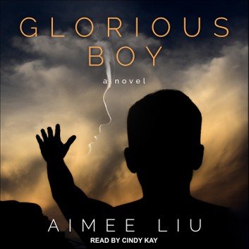 Glorious Boy: A Novel [Audiobook]