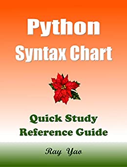 Python Syntax Chart, Quick Study Reference Guide: A Programming Workbook!