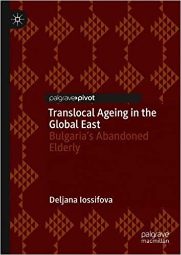 Translocal Ageing in the Global East: Bulgaria's Abandoned Elderly