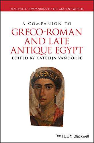 A Companion to Greco Roman and Late Antique Egypt [EPUB]