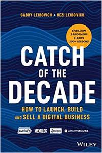 Catch of the Decade: How to Launch, Build and Sell a Digital Business