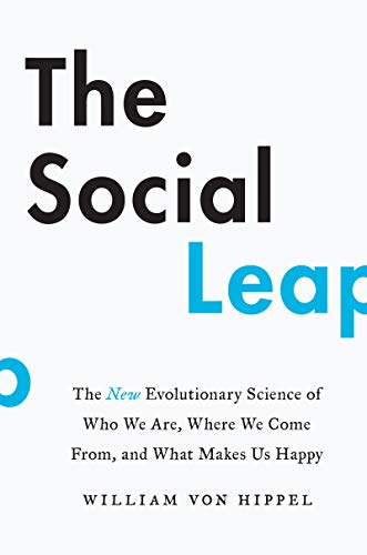 The Social Leap: The New Evolutionary Science of Who We Are, Where We Come From, and What Makes Us Happy (AZW3)