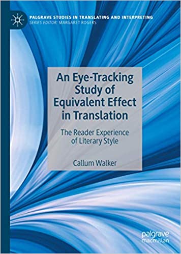 An Eye Tracking Study of Equivalent Effect in Translation: The Reader Experience of Literary Style