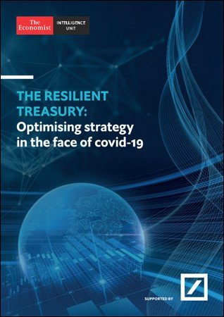 The Economist (Intelligence Unit)   The Resilient Treasury: Optimising strategy in the face of covid 19 (2020)