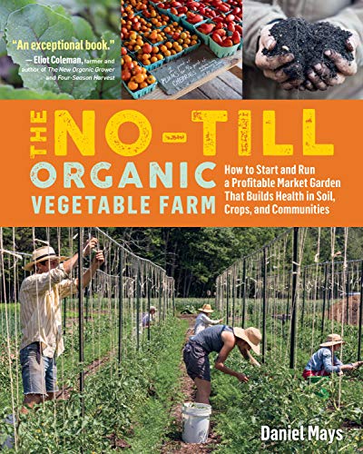 The No Till Organic Vegetable Farm