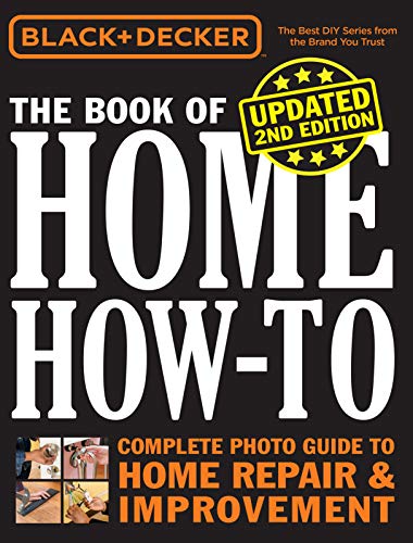 Black & Decker The Book of Home How to:The Complete Photo Guide to Home Repair & Improvement, 2nd Edition (True PDF)