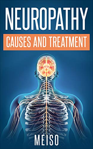 Neuropathy: Causes and Treatment