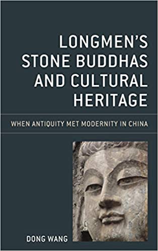 Longmen's Stone Buddhas and Cultural Heritage: When Antiquity Met Modernity in China