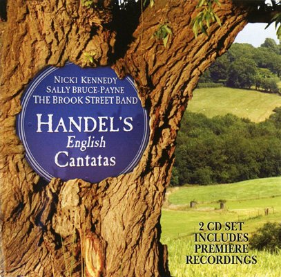 Nicki Kennedy / Sally Bruce-Payne / Brook Street Band ‎– Handel's English Cantatas  (2008) FLAC