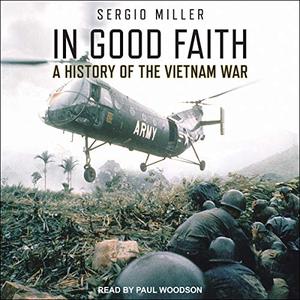In Good Faith: A History of the Vietnam War, Volume I: 1945 65 [Audiobook]