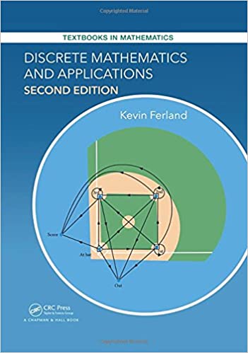Discrete Mathematics and Applications (Textbooks in Mathematics), 2nd Edition