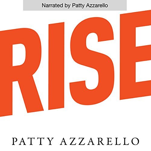 Rise: 3 Practical Steps for Advancing Your Career, Standing Out as a Leader, and Liking Your Life [Audiobook]