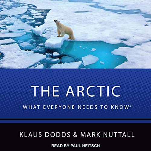 The Arctic: What Everyone Needs to Know (Audiobook)