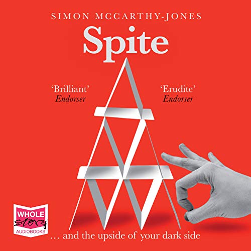 Spite: And the Upside of Your Dark Side [Audiobook]