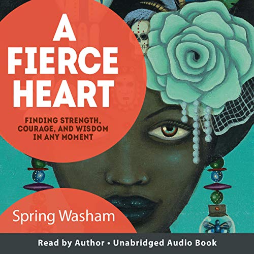 A Fierce Heart: Finding Strength, Courage, and Wisdom in Any Moment [Audiobook]