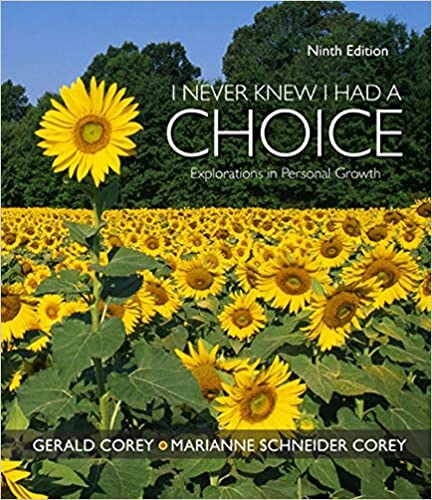 I Never Knew I Had A Choice: Explorations in Personal Growth, 9th edition
