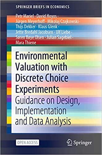 Environmental Valuation with Discrete Choice Experiments: Guidance on Design, Implementation and Data Analysis