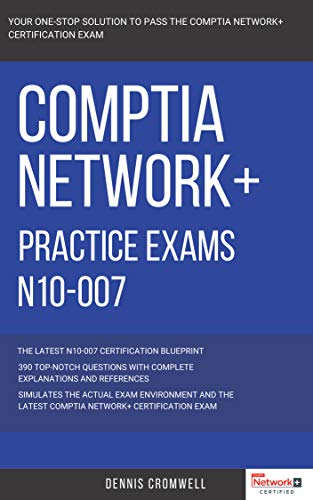 CompTIA: CompTIA Network+: N10 007: Practice Exams N10 007: 390 Top Notch Questions