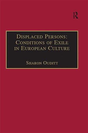 Displaced Persons: Conditions of Exile in European Culture