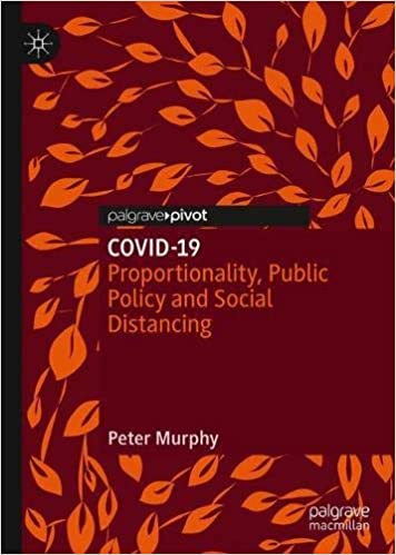 COVID 19: Proportionality, Public Policy and Social Distancing