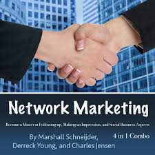 Network Marketing: Become a Master at Following up, Making an Impression, and Social Business Aspects (Audiobook)