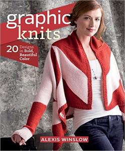Graphic Knits: 20 Designs in Bold, Beautiful Color (True EPUB)