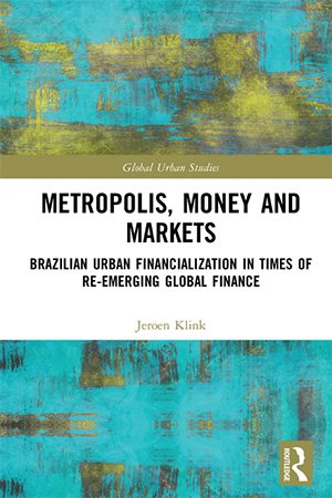 Metropolis, Money and Markets: Brazilian Urban Financialization in Times of Re emerging Global Finance
