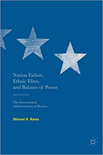 Nation Failure, Ethnic Elites, and Balance of Power: The International Administration of Kosova