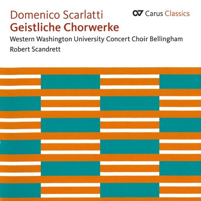 Western Washington University Concert Choir / Robert Scandrett – Domenico Scarlatti: Geistliche Chorwerke (2012) FLAC