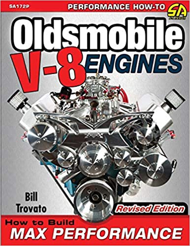 Oldsmobile V 8 Engines   Revised Edition: How to Build Max Performance