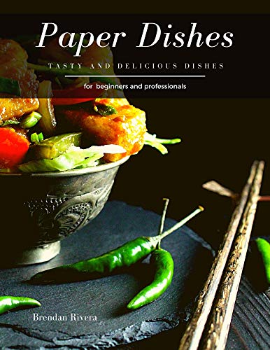 Paper Dishes: Tasty and Delicious dishes