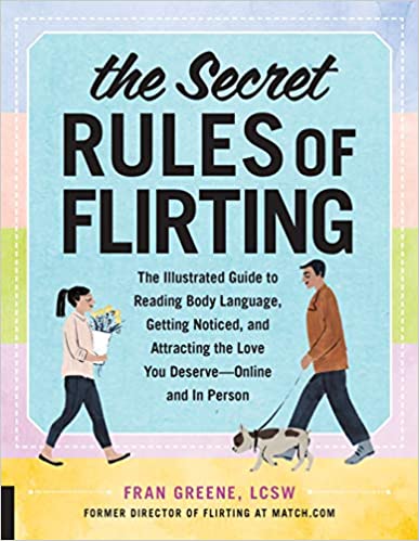The Secret Rules of Flirting: The Illustrated Guide to Reading Body Language, Getting Noticed, Attracting Love (True PDF)