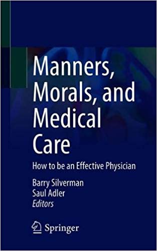 Manners, Morals, and Medical Care: How to be an Effective Physician