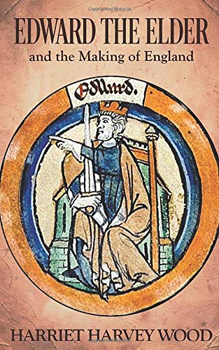 Edward the Elder and the Making of England