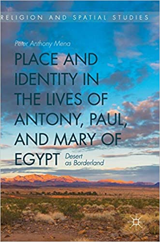 DevCourseWeb Place and Identity in the Lives of Antony Paul and Mary of Egypt Desert as Borderland