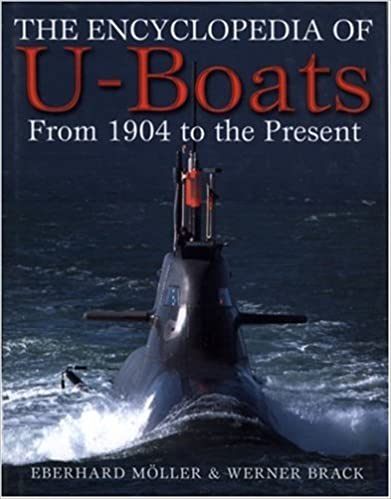 The Encyclopedia of U Boats: From 1904 to the Present