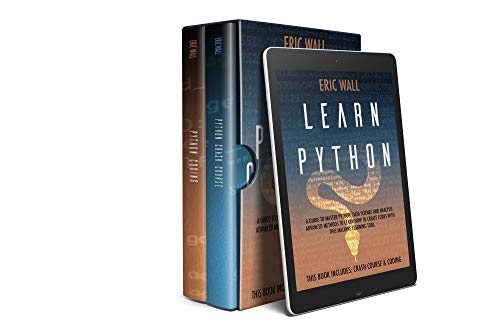 Learn Python: This Book Includes: Crash Course and Coding. A Guide to Master Python, Data Science and Analysis