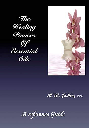 The Healing Power of Essential Oils (Healthy Living After 50)